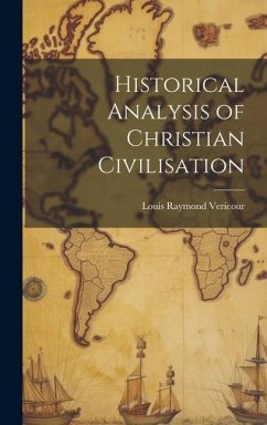 Historical Analysis of Christian Civilisation - Vericour, Louis Raymond