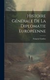 Histoire Générale de la Diplomatie Européenne