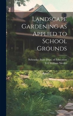 Landscape Gardening as Applied to School Grounds - Nicolet, Tell William