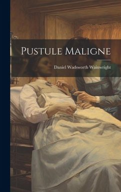 Pustule Maligne - Wainwright, Daniel Wadsworth