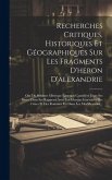 Recherches Critiques, Historiques Et Géographiques Sur Les Fragments D'heron D'alexandrie: Ou, Du Système Métrique Égyptien Considéré Dans Ses Bases, Recherches Critiques, Historiques Et Géographiques Sur Les Fragments D'heron D'alexandrie: Ou, Du Système Métrique Égyptien Considéré Dans Ses Bases,
