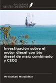 Investigación sobre el motor diesel con bio diesel de maíz combinado y CEO2