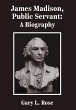 James Madison, Public Servant - Bild 1