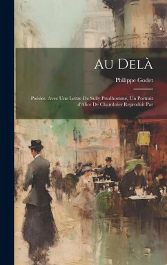 Cover Au delà; poésies. Avec une lettre de Sully Prudhomme, un portrait d'Alice de Chambrier reproduit par