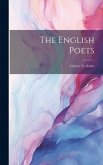 The English Poets: Chaucer To Donne