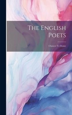 The English Poets: Chaucer To Donne - Anonymous