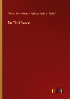 The Third Reader - Harris, William Torrey; Rickoff, Andrew Jackson