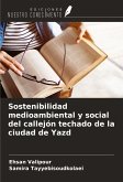 Sostenibilidad medioambiental y social del callejón techado de la ciudad de Yazd Sostenibilidad medioambiental y social del callejón techado de la ciudad de Yazd