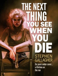 The Next Thing You See When You Die - Gallagher, Stephen