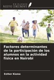 Factores determinantes de la participación de los alumnos en la actividad física en Nairobi Factores determinantes de la participación de los alumnos en la actividad física en Nairobi