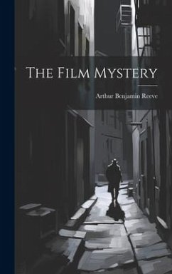 The Film Mystery - Reeve, Arthur Benjamin