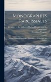 Monographies Paroissiales: Esquisses Des Paroisses De Colonisation De La Province De Québec Monographies Paroissiales: Esquisses Des Paroisses De Colonisation De La Province De Québec