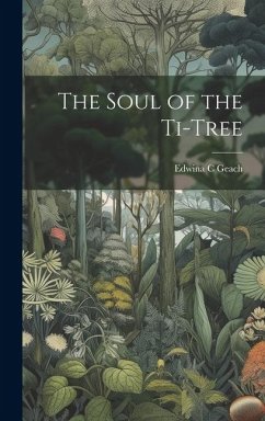The Soul of the Ti-tree - Geach, Edwina C.