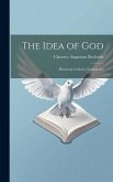 The Idea of God: Historical, Critical, Constructive