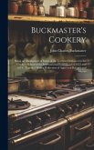 Buckmaster's Cookery: Being an Abridgment of Some of the Lectures Delivered in the Cookery School at the International Exhibition for 1873 a