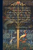 Etudes Sur Les Tragiques Grecs Ou Examen Critique D'eschyle, De Sophocle Et D'euripide, Précédé D'une Histoire Générale De La Tragédie Grecque, Volume