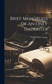 Brief Memorials Of An Only Daughter