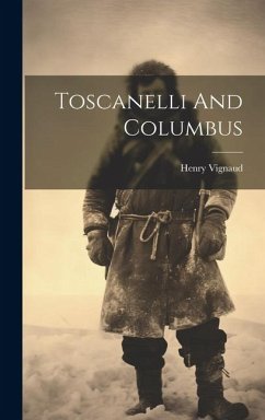 Toscanelli And Columbus - Vignaud, Henry