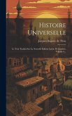 Histoire Universelle: Le Tout Traduit Sur La Nouvelle Édition Latine De Londres, Volume 6...