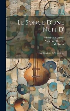 Le Songe D'une Nuit D': Opa-comique En Trois Actes - Thomas, Ambroise; Leuven, Adolphe De