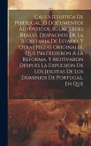 Causa Jesuitica De Portugal, O Documentos Autenticos, Bulas, Leges Reales, Despachos De La Secretaria De Estado, Y Otras Piezas Originales, Que Preced