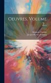 Oeuvres, Volume 2...