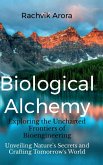 Biological Alchemy
