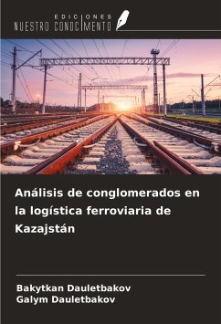 Análisis de conglomerados en la logística ferroviaria de Kazajstán - Dauletbakov, Bakytkan; Dauletbakov, Galym