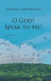 O God! Speak to Me!