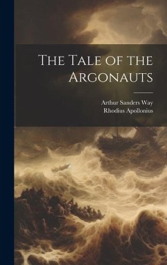 The Tale of the Argonauts - Apollonius, Rhodius; Way, Arthur Sanders