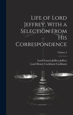 Cover Life of Lord Jeffrey, With a Selection From His Correspondence; Volume 2
