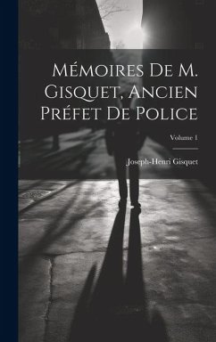 Cover Mémoires de M. Gisquet, ancien préfet de police; Volume 1