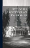 Lives of the Archbishops of Canterbury: Anglo-Saxon Period; Volume 1