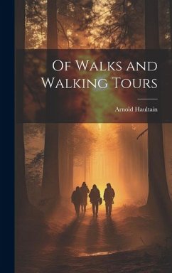 Of Walks and Walking Tours - Haultain, Arnold