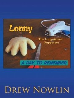 Lonny the Long Armed Puppeteer: A Day to Remember - Nolin, Drew