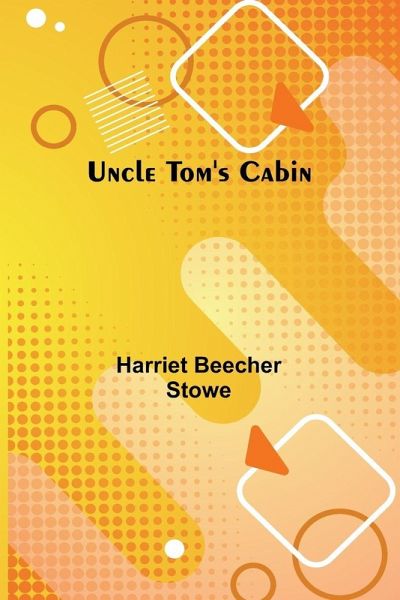 Uncle Tom's Cabin Uncle Tom's Cabin
