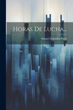 Horas De Lucha... - Prada, Manuel González