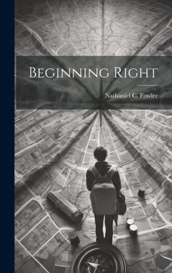 Beginning Right - Fowler, Nathaniel C