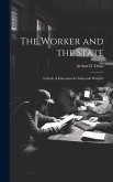 The Worker and the State; a Study of Education for Industrial Workers