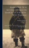 Narrative Of A Second Voyage In Search Of A North-west Passage: And Of A Residence In The Arctic Regions During The Years 1829, 1830, 1831, 1832,