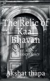 The relic of kaal bhavan