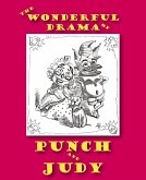 The Wonderful Drama of Punch and Judy The Wonderful Drama of Punch and Judy