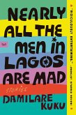 Nearly All the Men in Lagos Are Mad Nearly All the Men in Lagos Are Mad