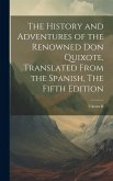 The History and Adventures of the Renowned Don Quixote, Translated from the Spanish, The Fifth Edition; Volume II