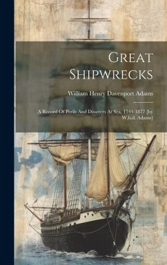 Cover Great Shipwrecks: A Record Of Perils And Disasters At Sea, 1544-1877 [by W.h.d. Adams]