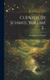 Cuentos De Schmid, Volume 2... Cuentos De Schmid, Volume 2...
