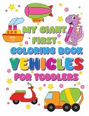 My Giant First Coloring Book Vehicles For Toddlers My Giant First Coloring Book Vehicles For Toddlers