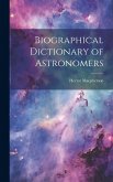 Biographical Dictionary of Astronomers Biographical Dictionary of Astronomers