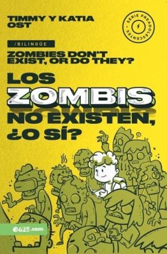 Los Zombis No Existen, ¿O Si? (Bilingüe) (Zombies Don't Exist, or Do They?) - Ost, Timy; Ost, Katia