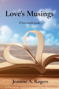 Love's Musings - Rogers, Jeanine A.